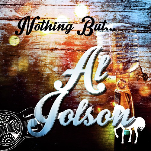 Nothing but Al Jolson
