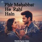 Phir Mohabbat Ho Rahi Hain