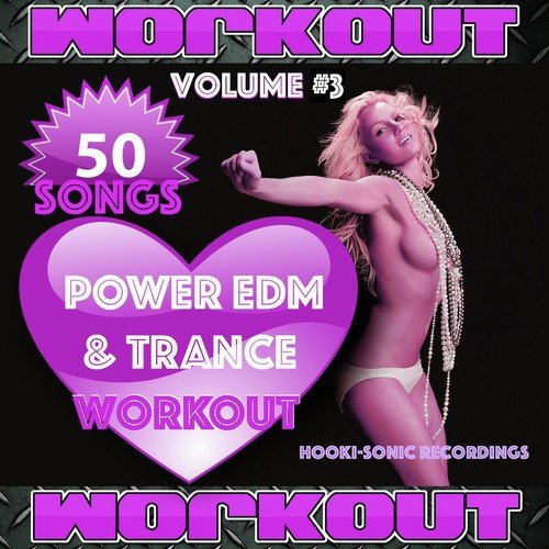 Power EDM and Trance Workout, Vol. 3 - 50 Songs