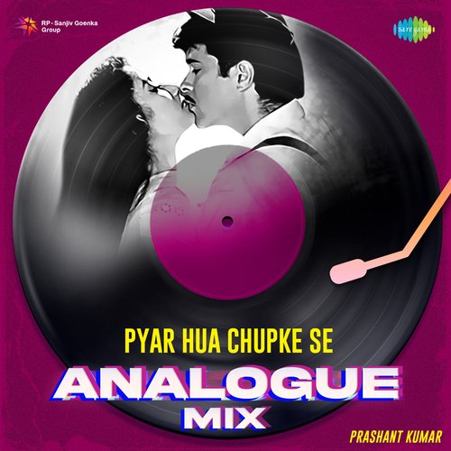 Pyar Hua Chupke Se - Analogue Mix