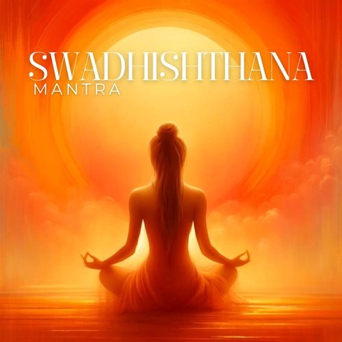 Swadhishthana Mantra: Boost Creativity, Manifested Desire and Confidence_poster_image