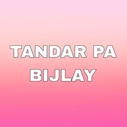 TANDAR PA BIJLAY-Hg9faxpYBR4