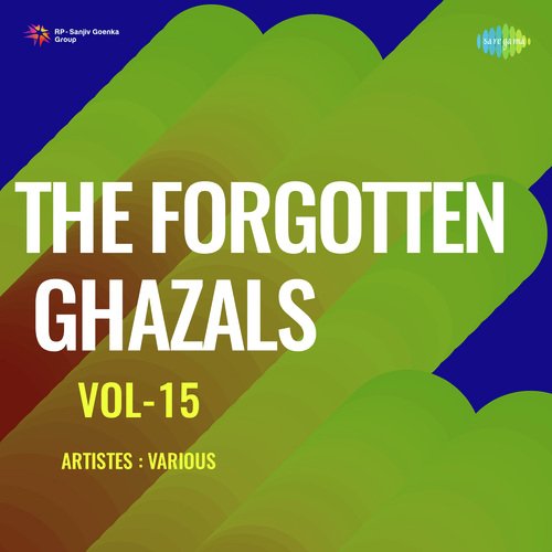 The Forgotten Ghazals Vol-15