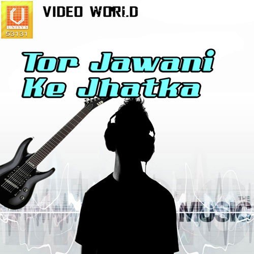 Tor Jawani Ke Jhatka