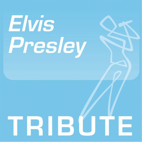 Tribute To: Elvis Presley