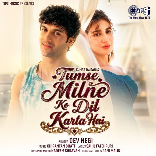 Tumse Milne Ko Dil Karta Hai