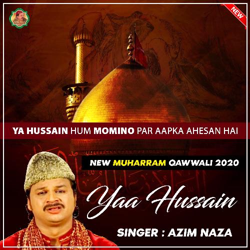 Ya Hussain Hum Momino Par Aapka Ahesan Hai