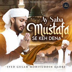 Ay Saba Mustafa Se Keh Dena-NVsJewcGRko