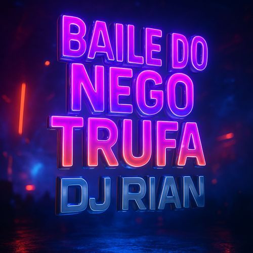 BAILE DO NEGO TRUFA