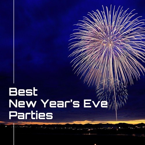 Best New Years Eve Parties: Soulful and Tropical House with Chillout Music and Dance Songs