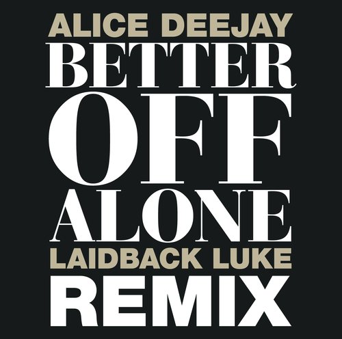 Better Off Alone (Laidback Luke Remix)