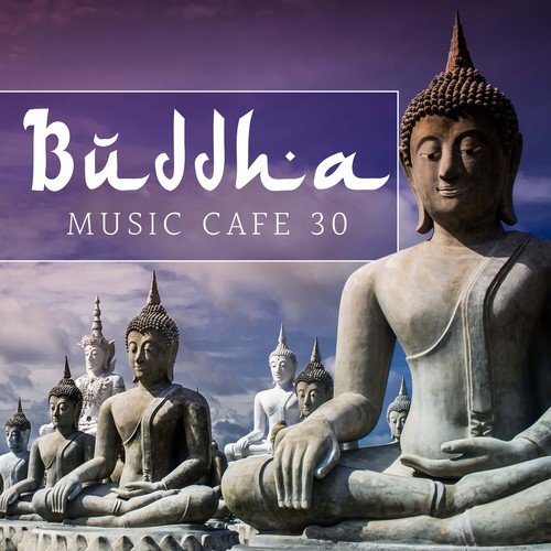 Buddha Music Cafe 30 - Spa Music