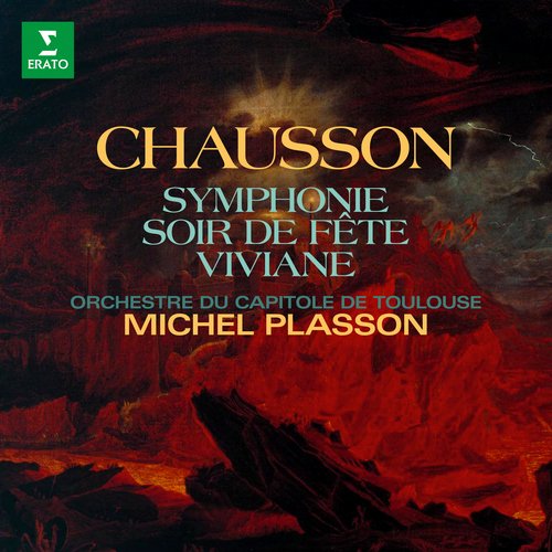 Chausson: Symphonie, Op. 20, Soir de fête, Op. 32 &amp; Viviane, Op. 5