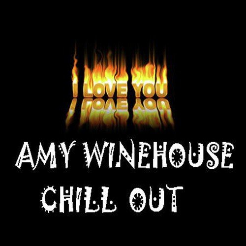 Chill Out Amy Winehouse_poster_image