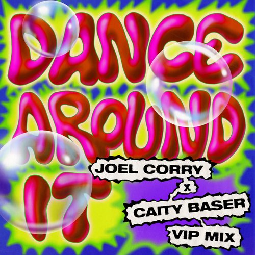 Dance Around It (Joel Corry VIP Mix) (Joel Corry VIP Mix)