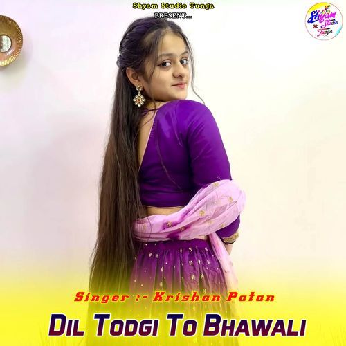 Dil Todgi To Bhawali