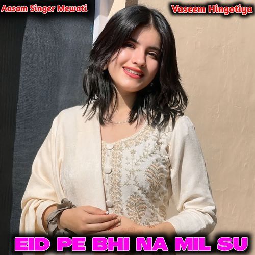 Eid Pe Bhi Na Mil Su