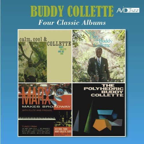 Four Classic Albums (Calm, Cool &amp; Collette / Marx Makes Broadway / Nice Day with Buddy Collette / Polyhedric) [Remastered]