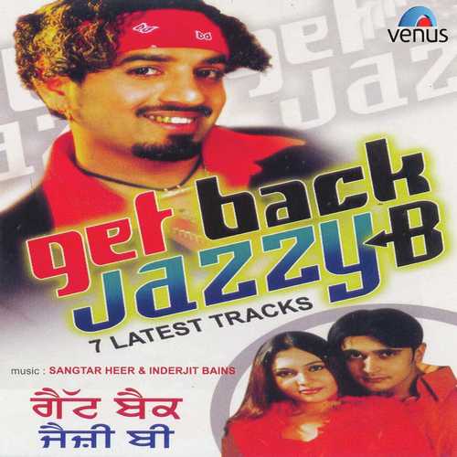 Get Back Jazzy B - 7 Latest Tracks