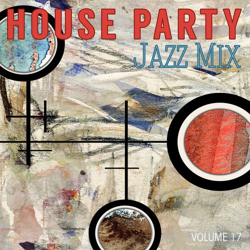 House Party: Jazz Mix, Vol. 17