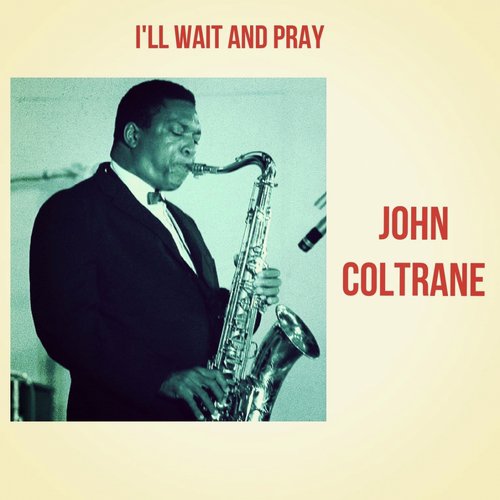 I'll Wait and Pray