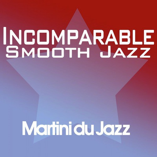Incomparable Smooth Jazz
