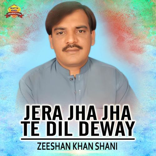 Jera Jha Jha Te Dil Deway