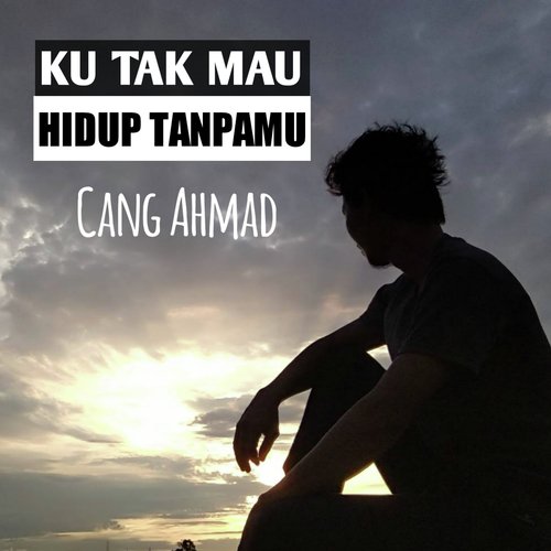 Ku Tak Mau Hidup Tanpamu