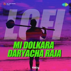 Mi Dolkara Daryacha Raja - Lofi-QAARZSZ1U3Y