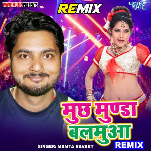 Muchh Munda Balamua - Remix