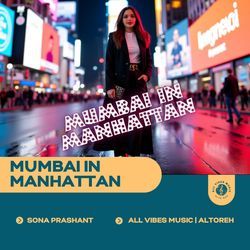 Mumbai in Manhattan | Sona Prashant