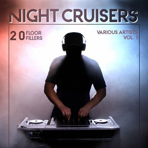 Night Cruisers (20 Floor Fillers), Vol. 1