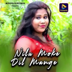 Nilu Moke Dil Mange