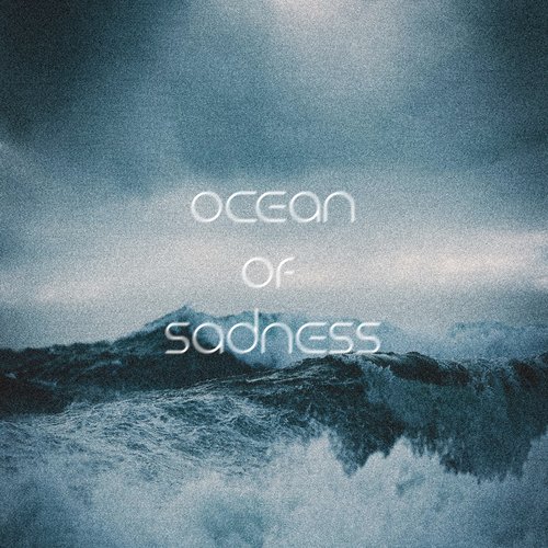Ocean of Sadness