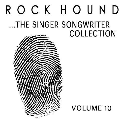 Rock Hound: The Singer Songwriter Collection, Vol. 10