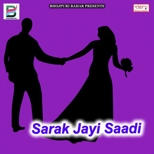 Sarak Jayi Saadi