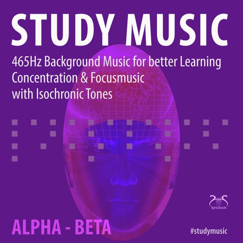 Study Music 465Hz: Background Music for Better Learning, Concentration & Focusmusic with Isochronic Tones Alpha-Beta_poster_image