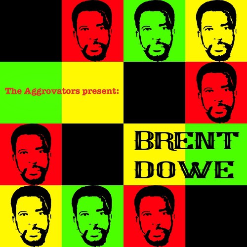 The Aggrovators Present: Brent Dowe_poster_image