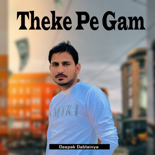 Theke Pe Gam