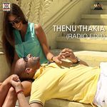 Thenu Thakia (Radio Edit)