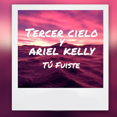 Tu Fuiste (feat. Ariel Kelly)_poster_image