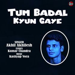 Tum Badal Kyun Gaye-FjknQgJ8BmA