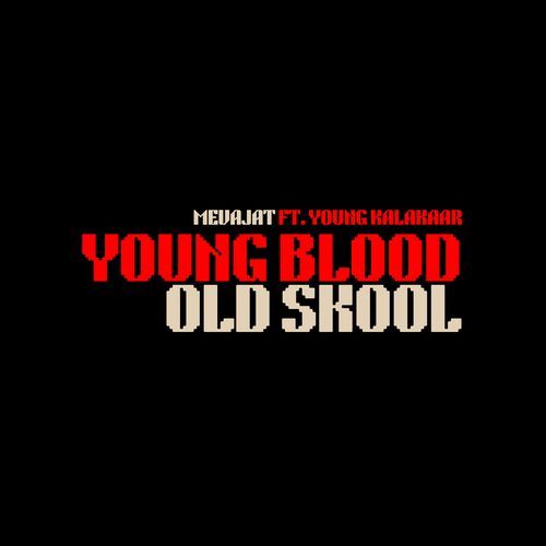 Young Blood Old Skool