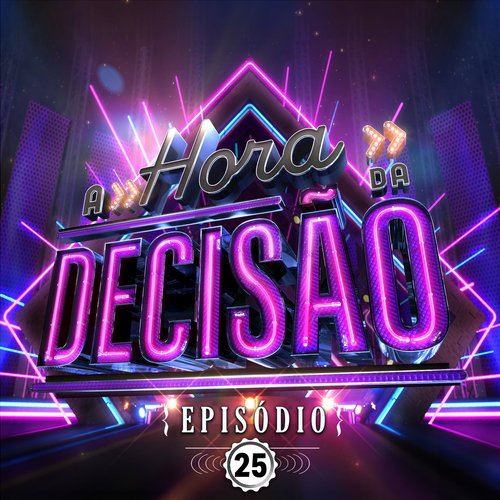 A HORA DA DECISÃO (Ao Vivo / Episódio 25)