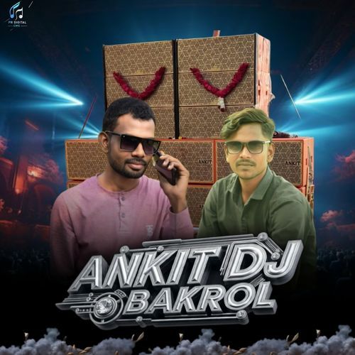 ANKIT DJ BAKROL