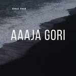 Aaaja Gori