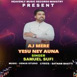 Aj Mere Yesu Ney Auna