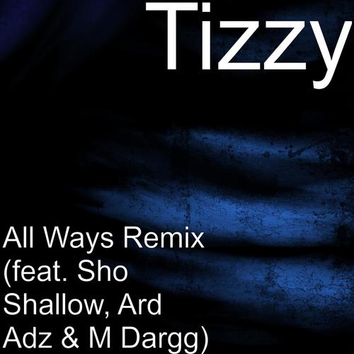All Ways (Remix) [feat. Sho Shallow, Ard Adz & M Dargg]