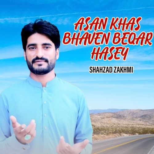 Asan Khas Bhaven Beqar Hasey