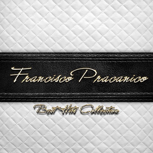 Best Hits Collection of Francisco Pracanico
